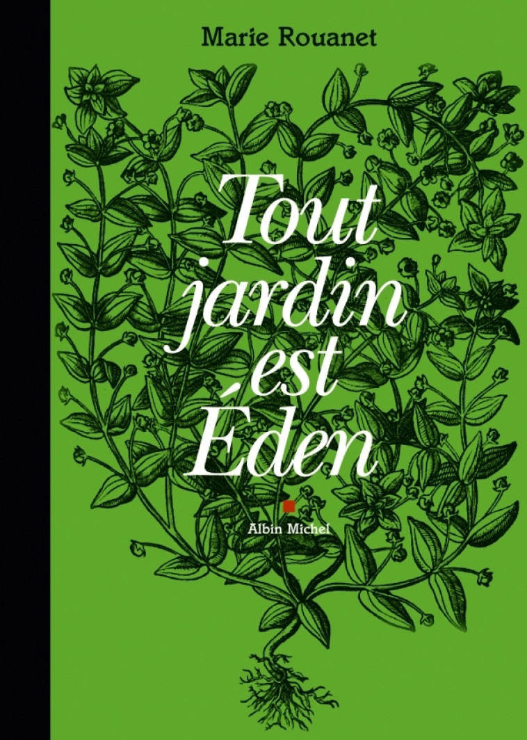 Tout jardin est Eden - Marie Rouanet - ALBIN MICHEL