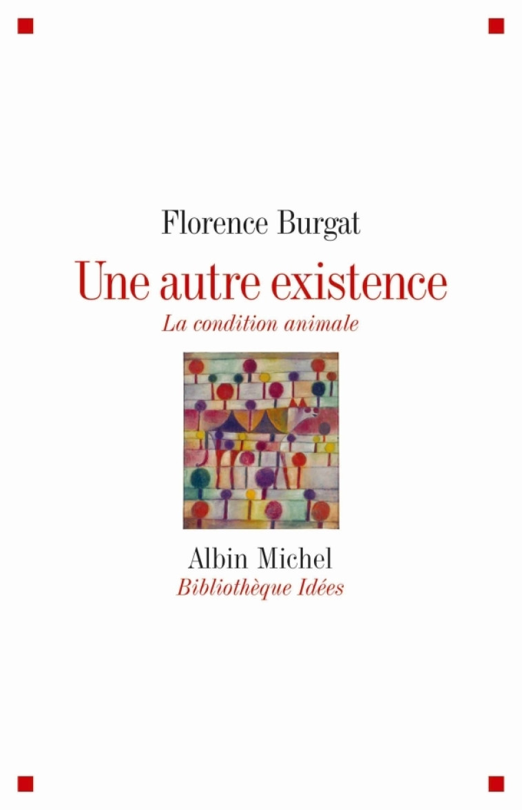 Une autre existence - Florence Burgat - ALBIN MICHEL