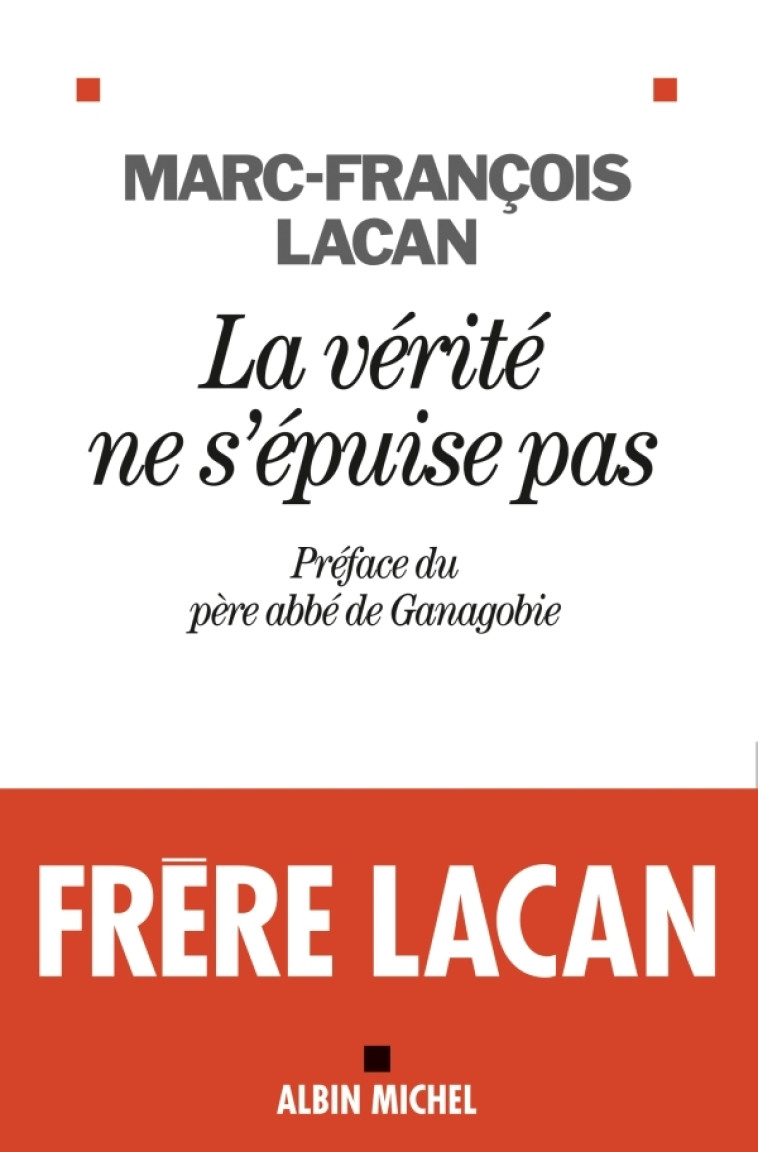 La Vérité ne s'épuise pas - Marc-François Lacan - ALBIN MICHEL