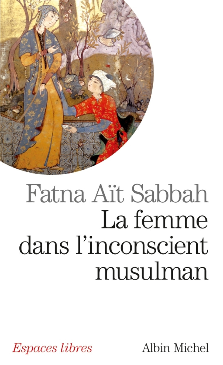 La Femme dans l'inconscient musulman - Fatna Ait Sabbah - ALBIN MICHEL