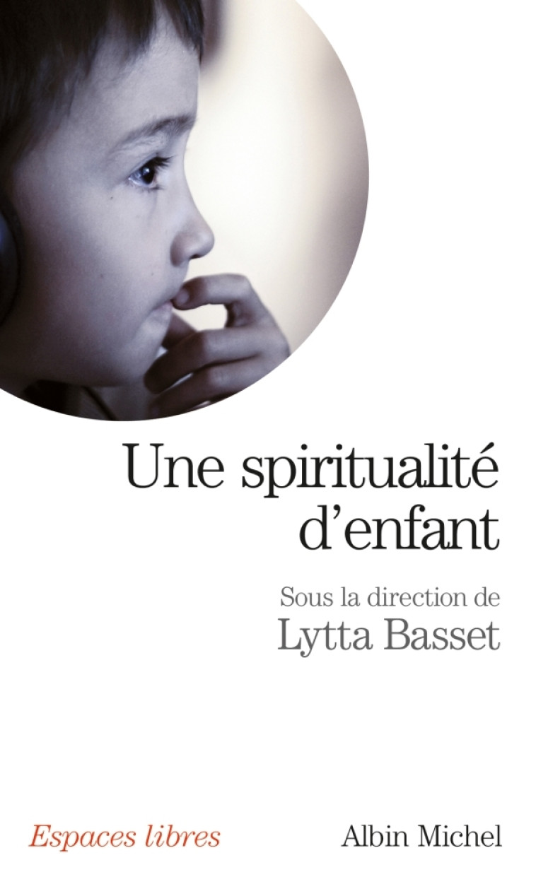 Une spiritualité d'enfant - Lytta Basset - ALBIN MICHEL