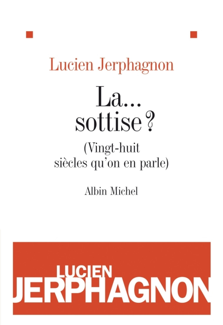 La ... sottise ? - Lucien Jerphagnon - ALBIN MICHEL