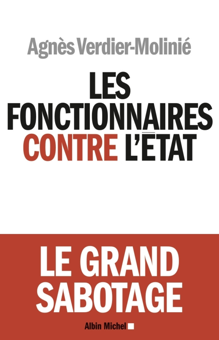 Les Fonctionnaires contre l'Etat - Agnès Verdier-Molinié - ALBIN MICHEL