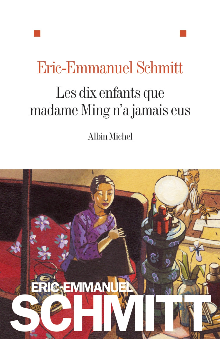 Les Dix enfants que madame Ming n'a jamais eus - Éric-Emmanuel Schmitt - ALBIN MICHEL