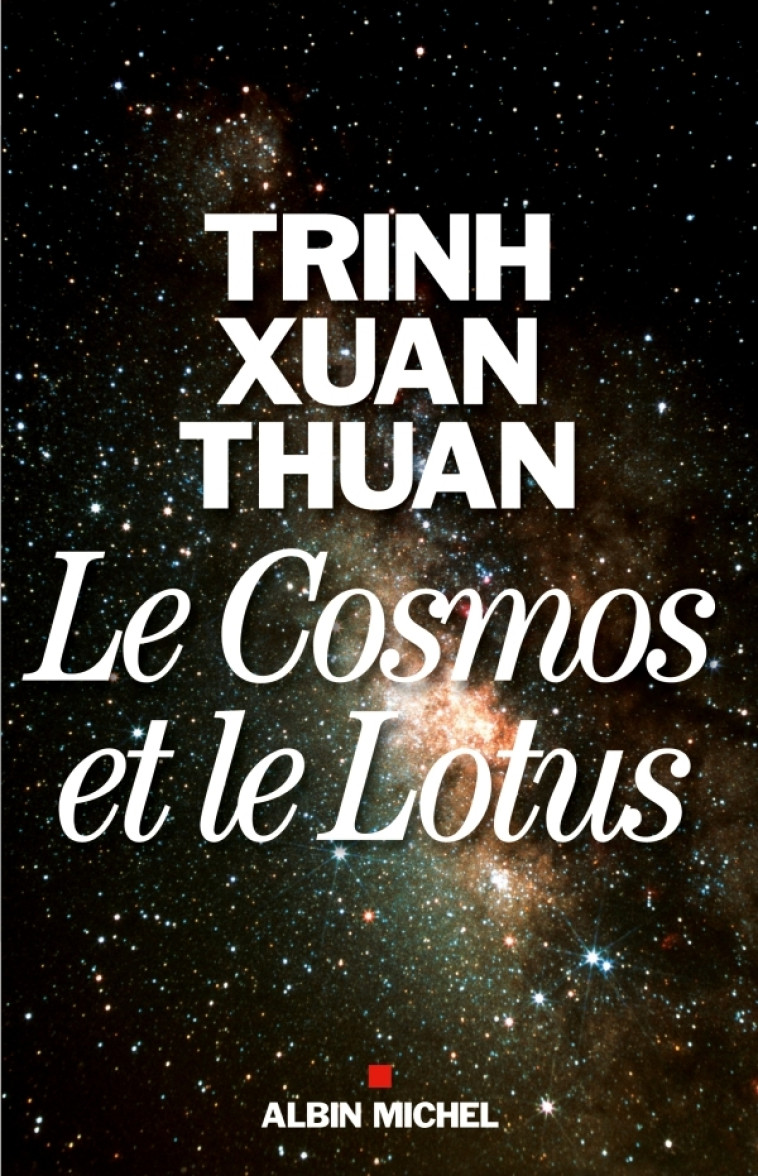 Le Cosmos et le Lotus - Xuan Thuan Trinh - ALBIN MICHEL