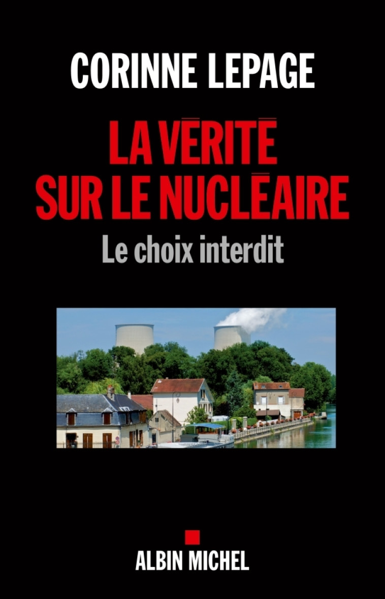 La Vérité sur le nucléaire - Corinne Lepage - ALBIN MICHEL