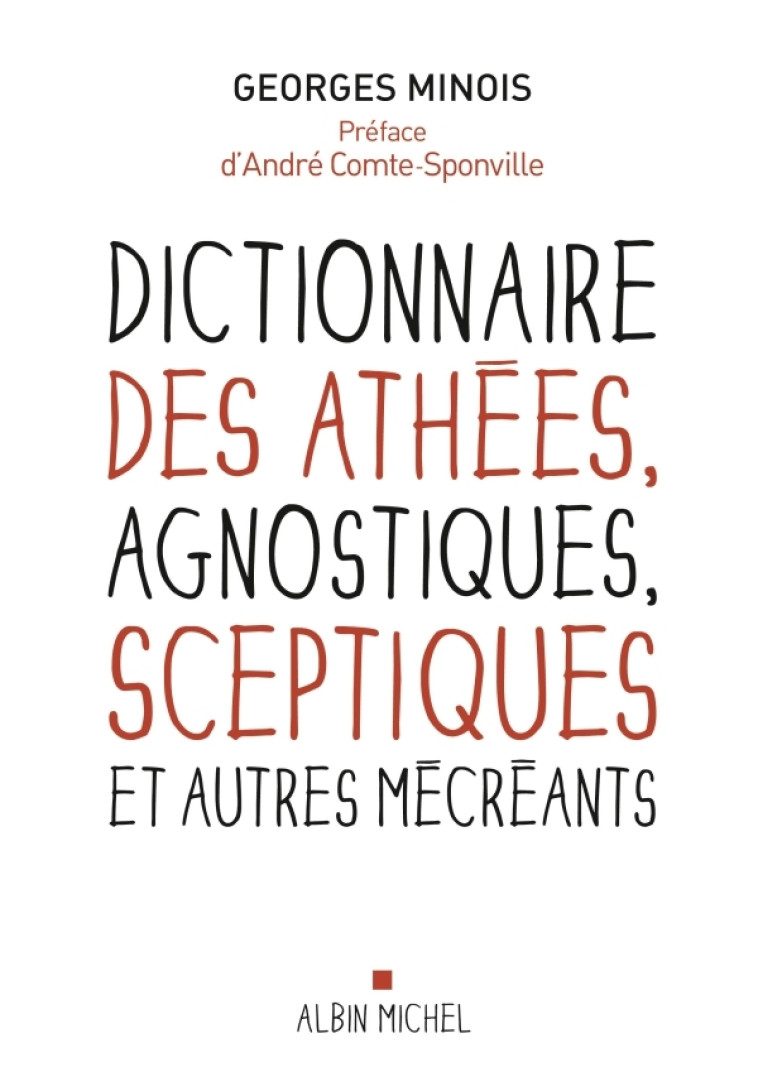 Dictionnaire des athées, agnostiques, sceptiques et autres mécréants - Georges Minois - ALBIN MICHEL