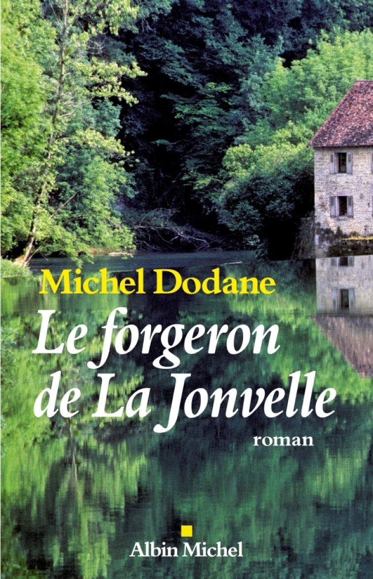 Le Forgeron de La Jonvelle - Michel Dodane - ALBIN MICHEL