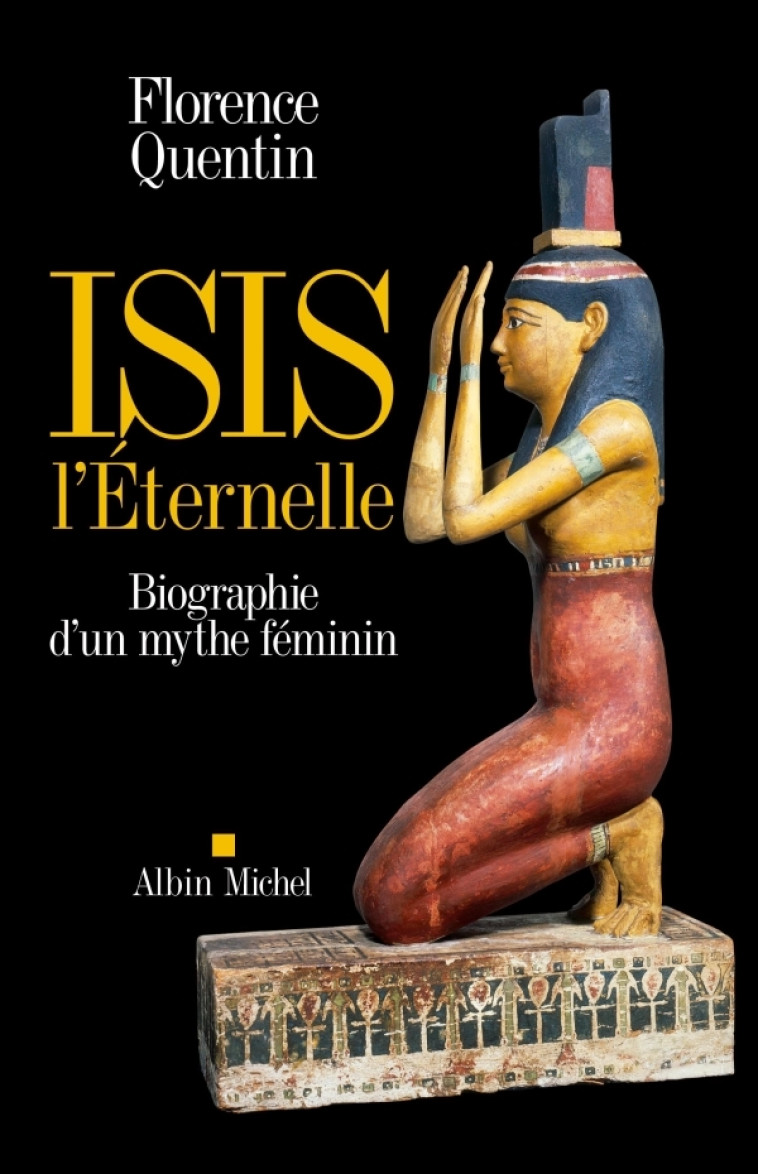 Isis l'Eternelle - Florence Quentin - ALBIN MICHEL