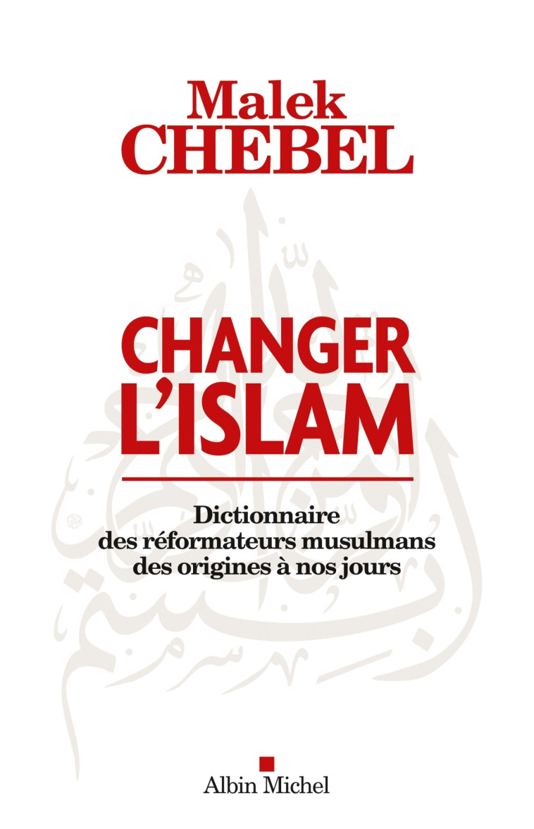 Changer l'islam - Malek Chebel - ALBIN MICHEL