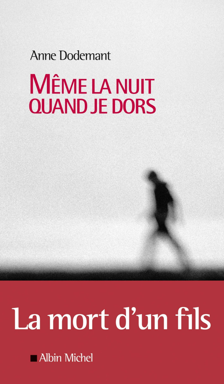 Même la nuit quand je dors - Anne DODEMANT - ALBIN MICHEL