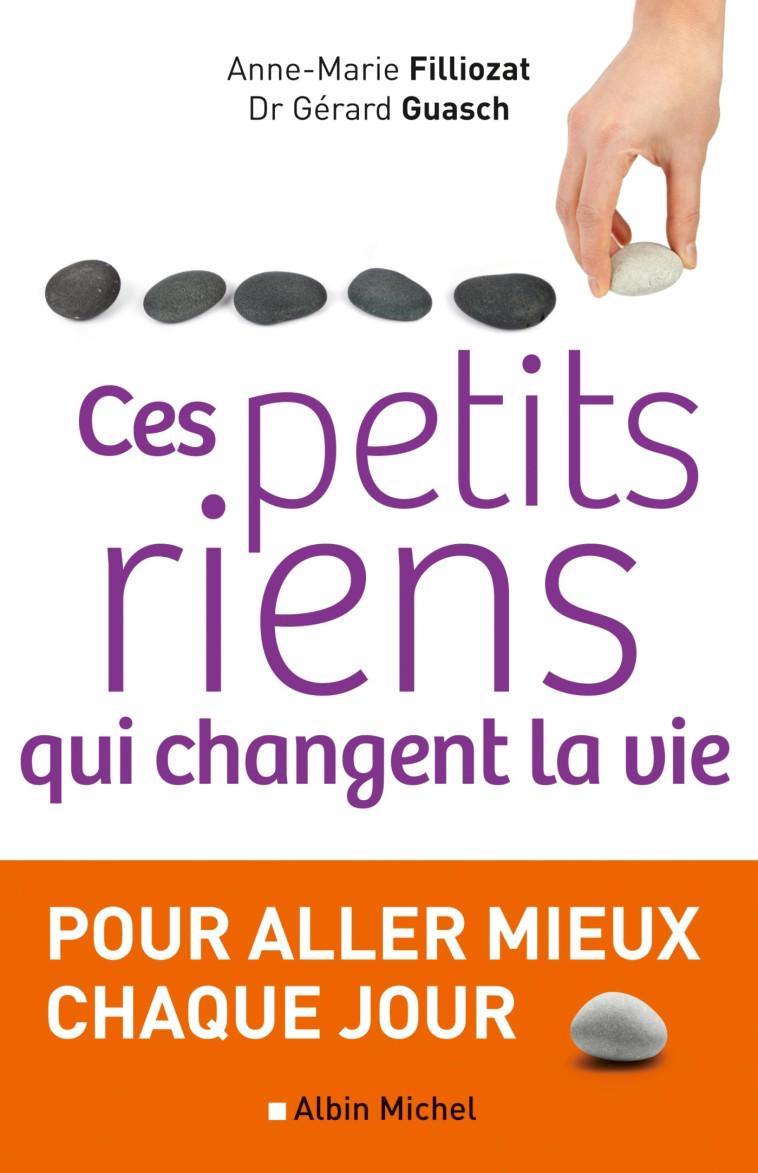 Ces petits riens qui changent la vie - Anne-Marie Filliozat - ALBIN MICHEL