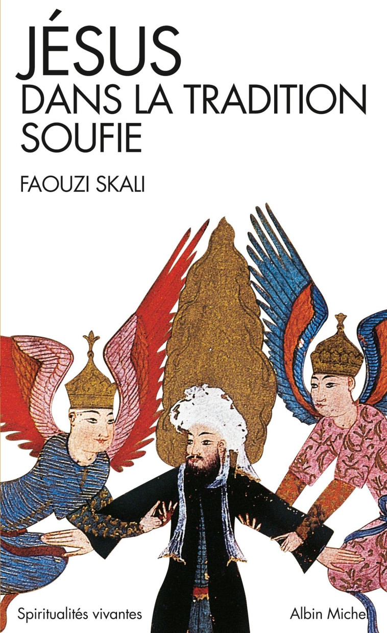 Jésus dans la tradition soufie - Faouzi Skali - ALBIN MICHEL