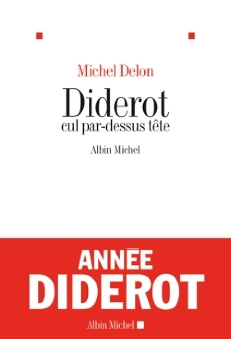 Diderot cul par-dessus tête - Michel Delon - ALBIN MICHEL