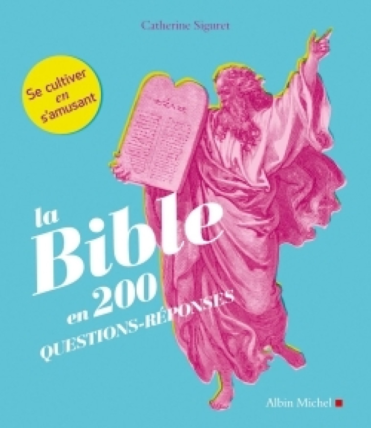 La Bible en 200 questions-réponses - Catherine Siguret - ALBIN MICHEL