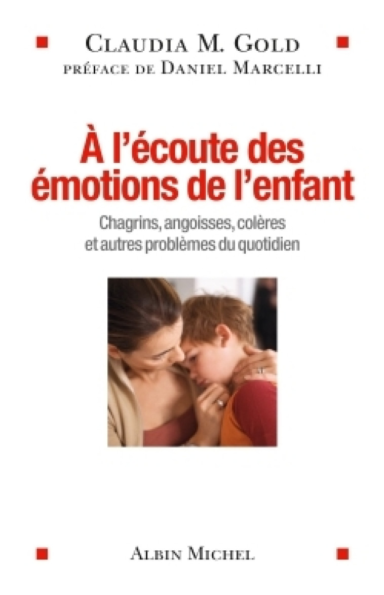 A l'écoute des émotions de l'enfant - Claudia Gold - ALBIN MICHEL