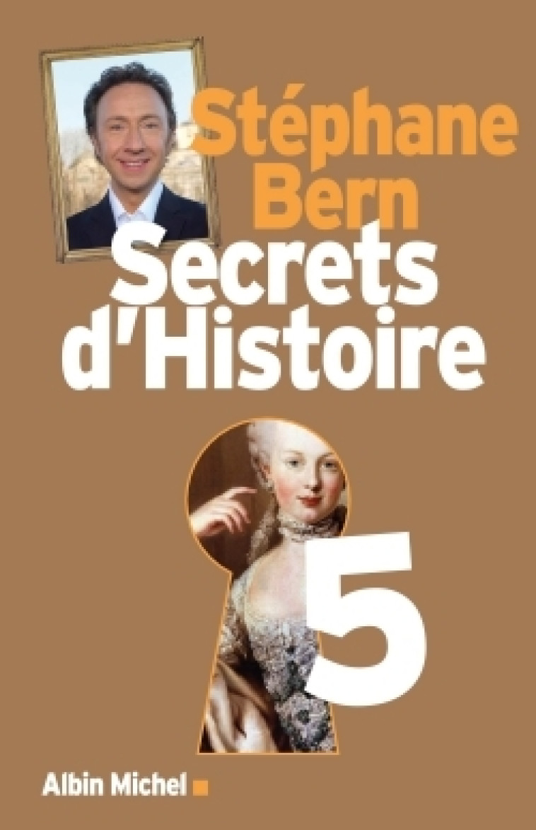 Secrets d'Histoire - tome 5 - Stéphane Bern - ALBIN MICHEL