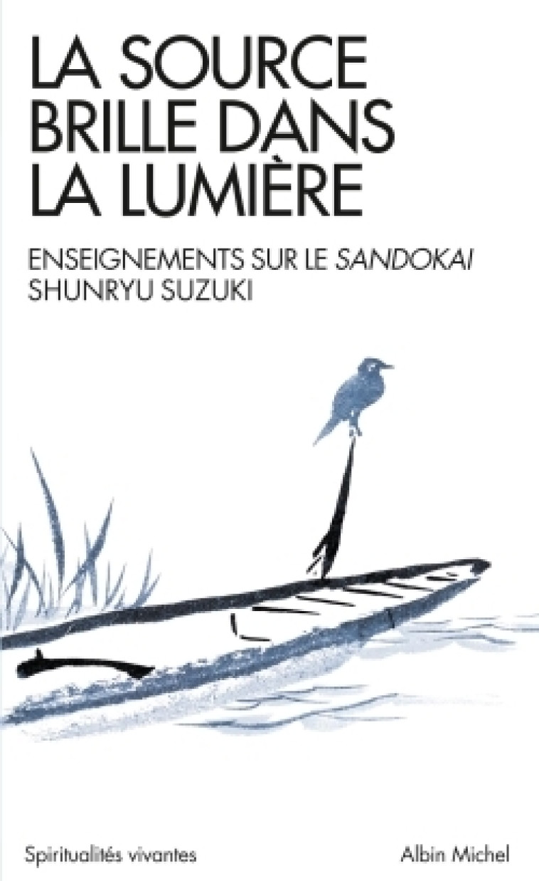 La Source brille dans la lumière - Shunryu Suzuki Roshi - ALBIN MICHEL