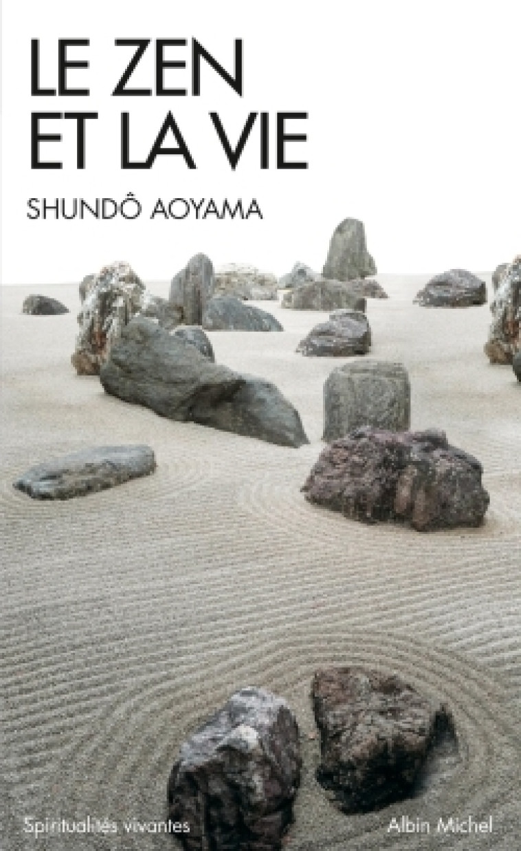 Le Zen et la vie - Shundô Aoyama - ALBIN MICHEL