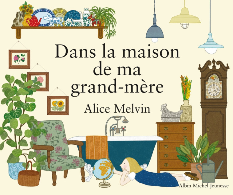 Dans la maison de ma grand-mère - Alice MELVIN - ALBIN MICHEL