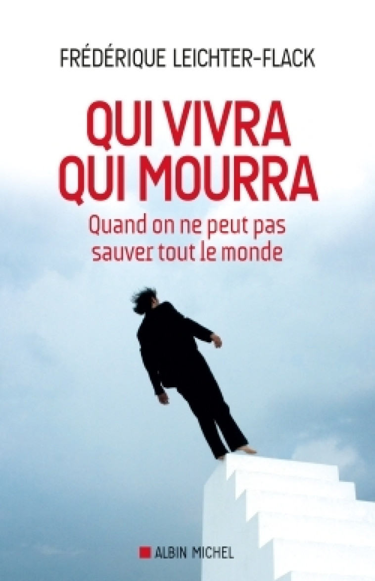 Qui vivra qui mourra - Frédérique Leichter-Flack - ALBIN MICHEL