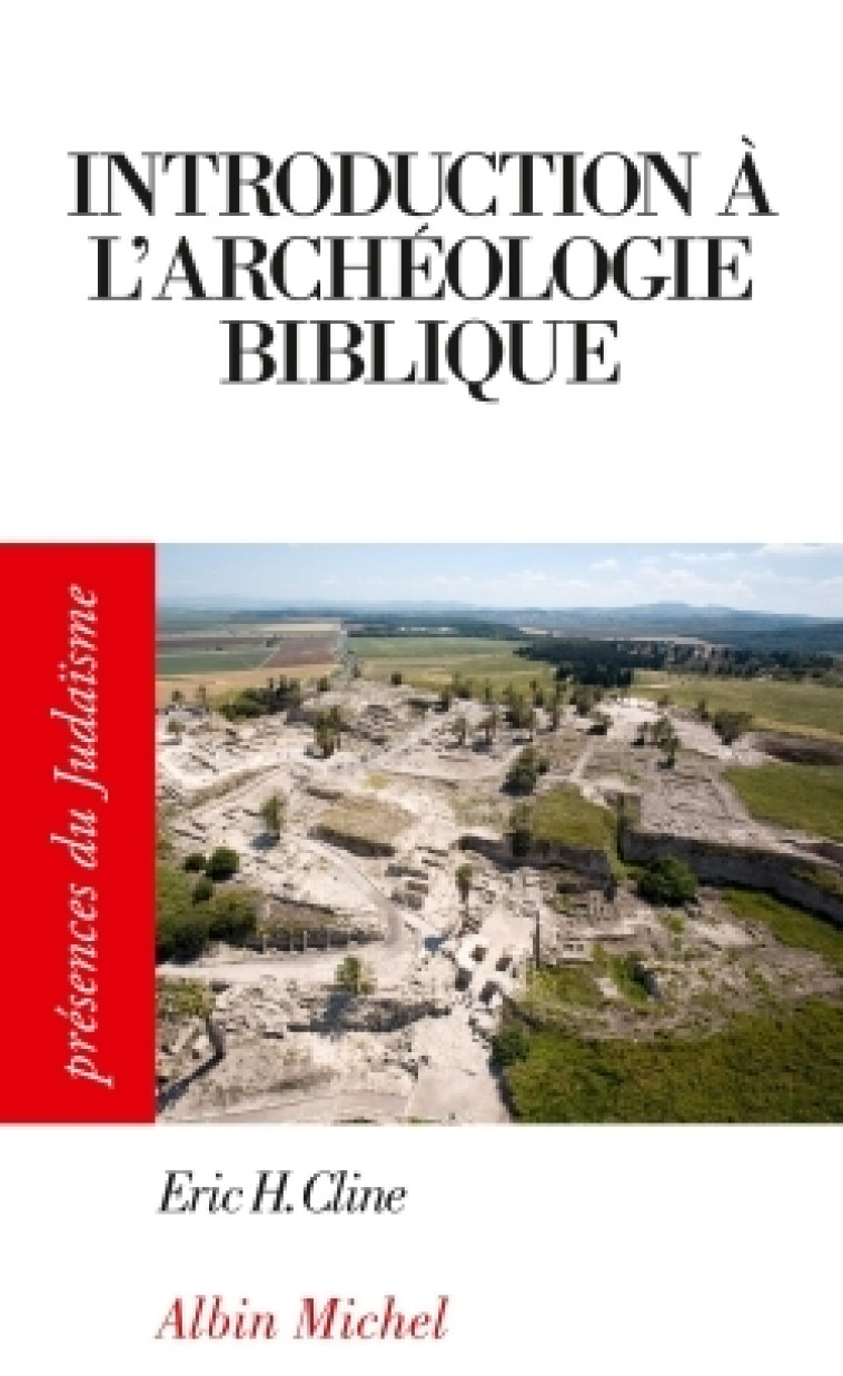 Introduction à l'archéologie biblique - Eric H. Cline - ALBIN MICHEL