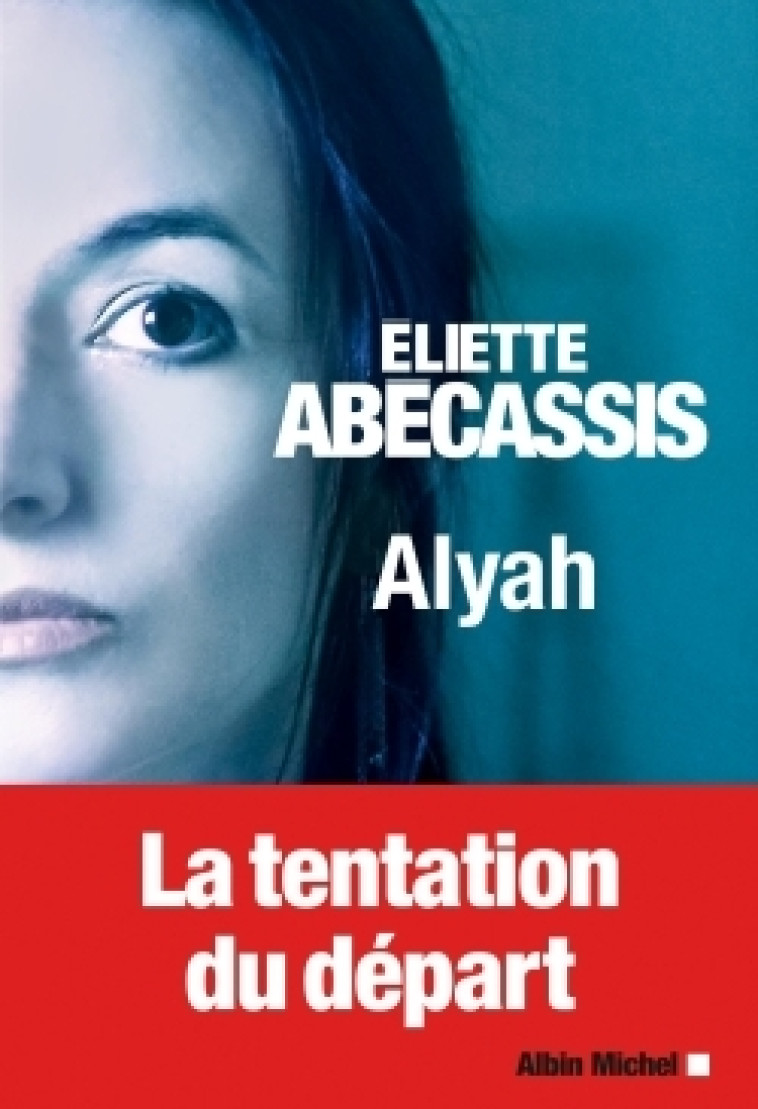 Alyah - Eliette Abécassis - ALBIN MICHEL