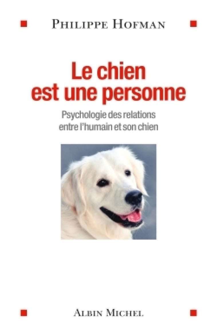 Le Chien est une personne - Philippe Hofman - ALBIN MICHEL