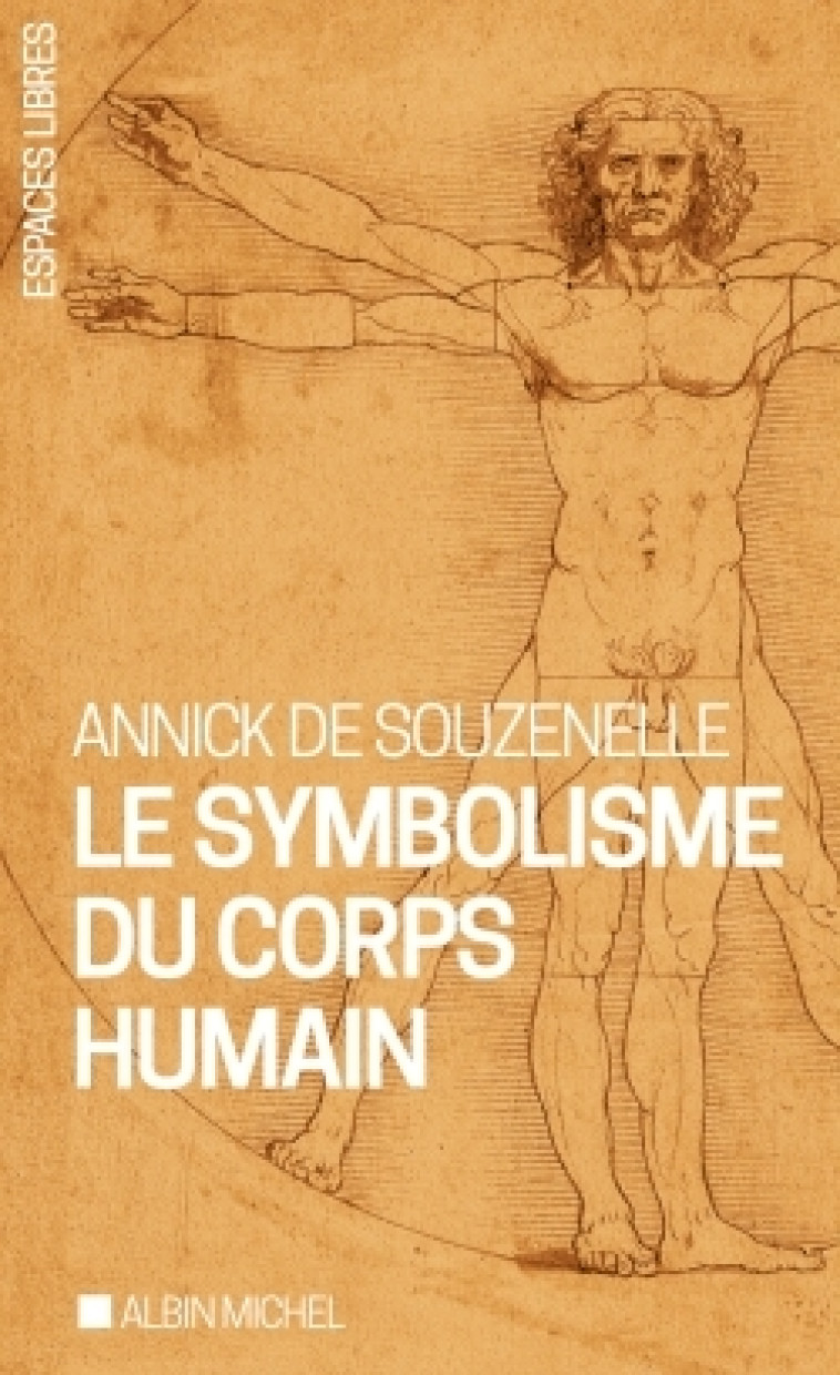 Le Symbolisme du corps humain - Annick Souzenelle - ALBIN MICHEL