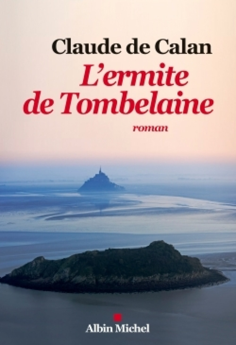 L'Ermite de Tombelaine - Claude Calan - ALBIN MICHEL