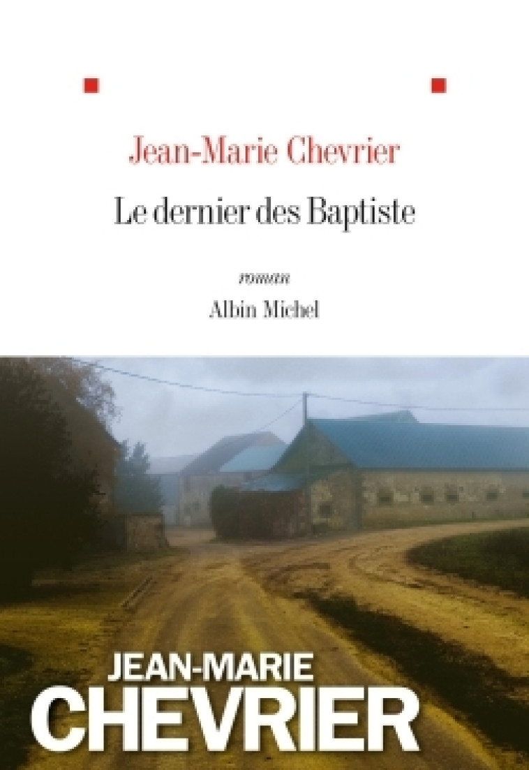 Le Dernier des Baptiste - Jean-Marie Chevrier - ALBIN MICHEL