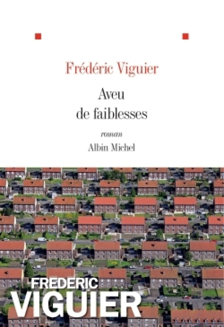 Aveu de faiblesses - Fréderic Viguier - ALBIN MICHEL