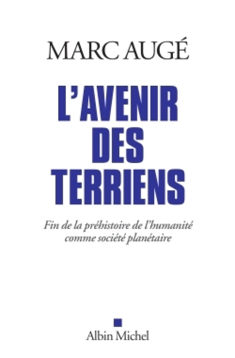 L'Avenir des terriens - Marc Augé - ALBIN MICHEL