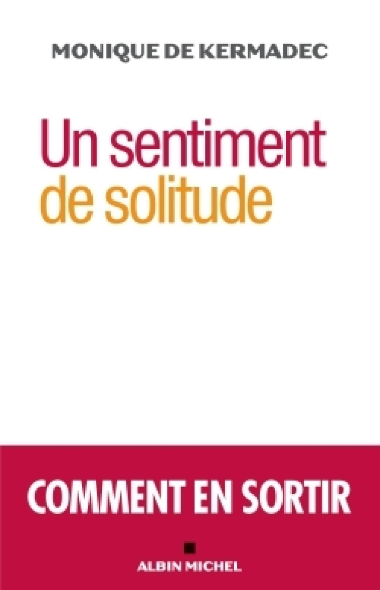 Un sentiment de solitude - Monique Kermadec - ALBIN MICHEL