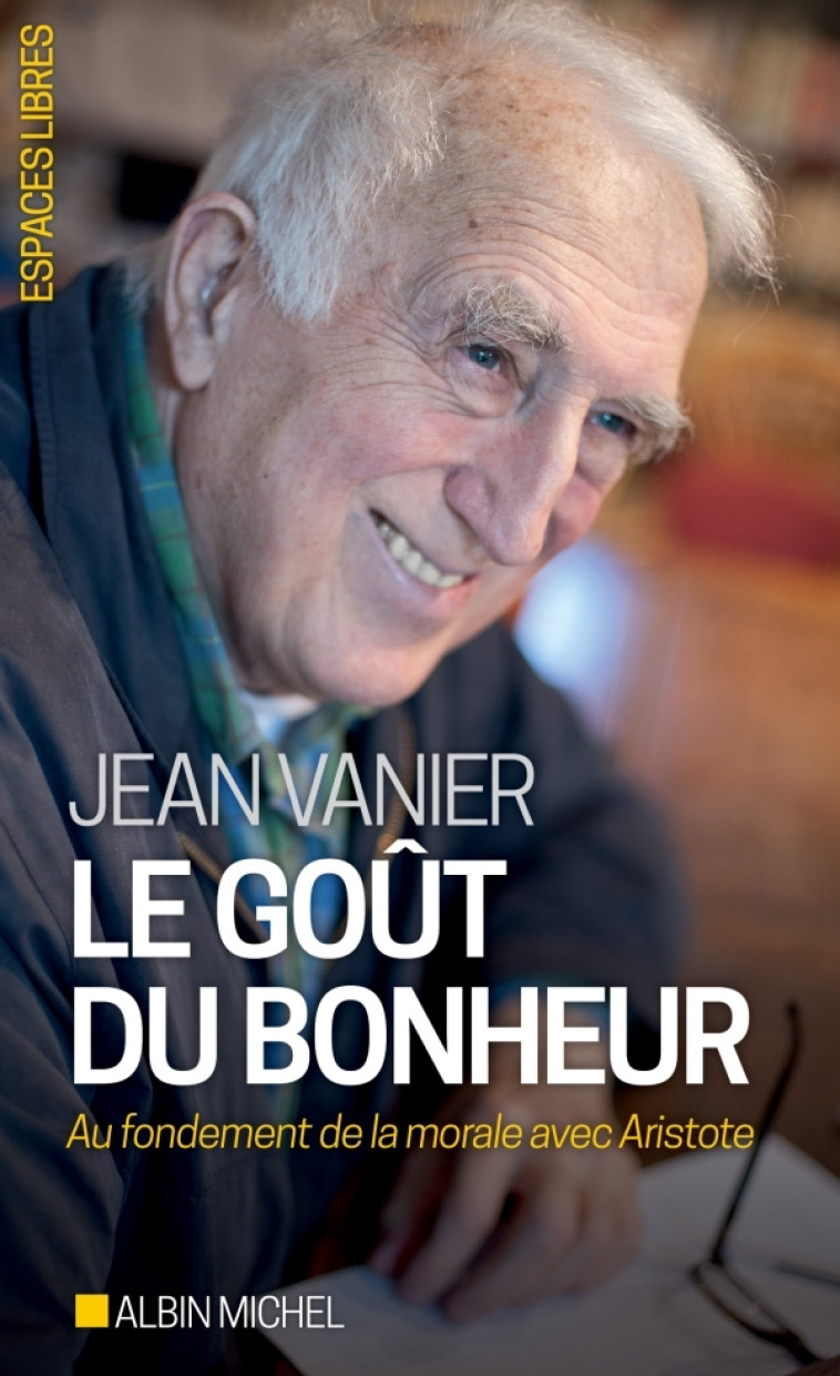 Le Goût du bonheur - Jean Vanier - ALBIN MICHEL