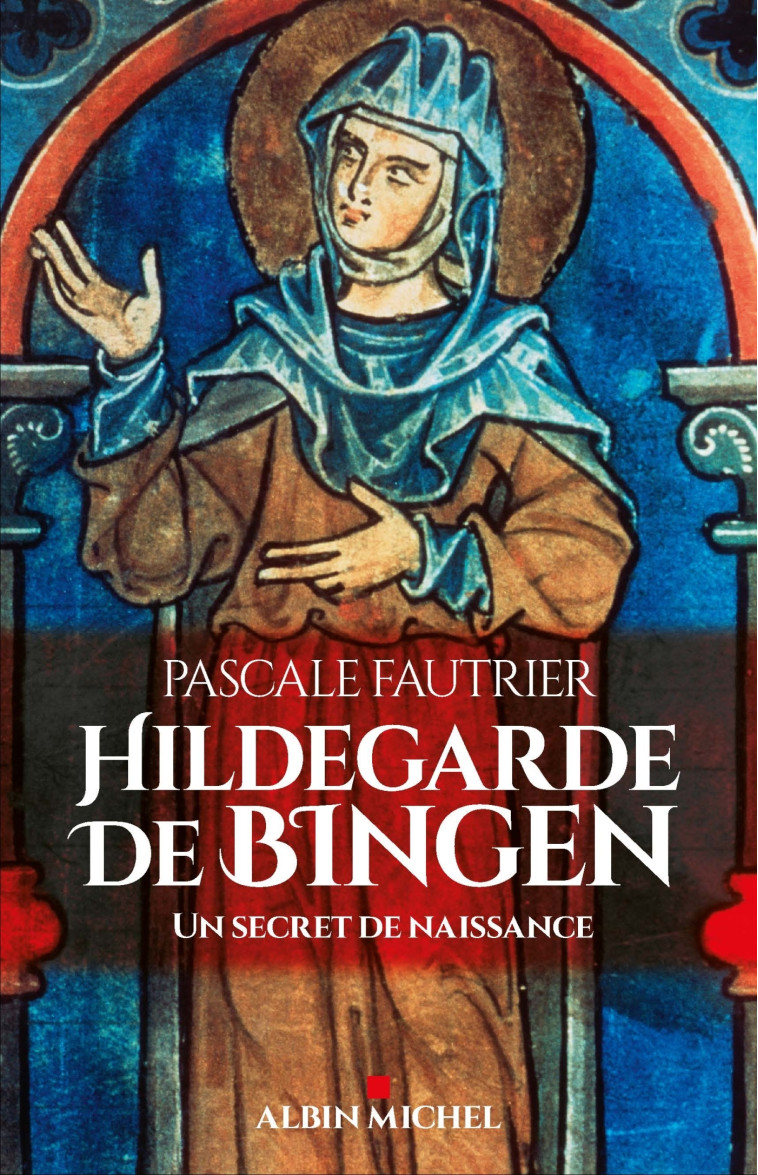 Hildegarde de Bingen - Pascale Fautrier - ALBIN MICHEL