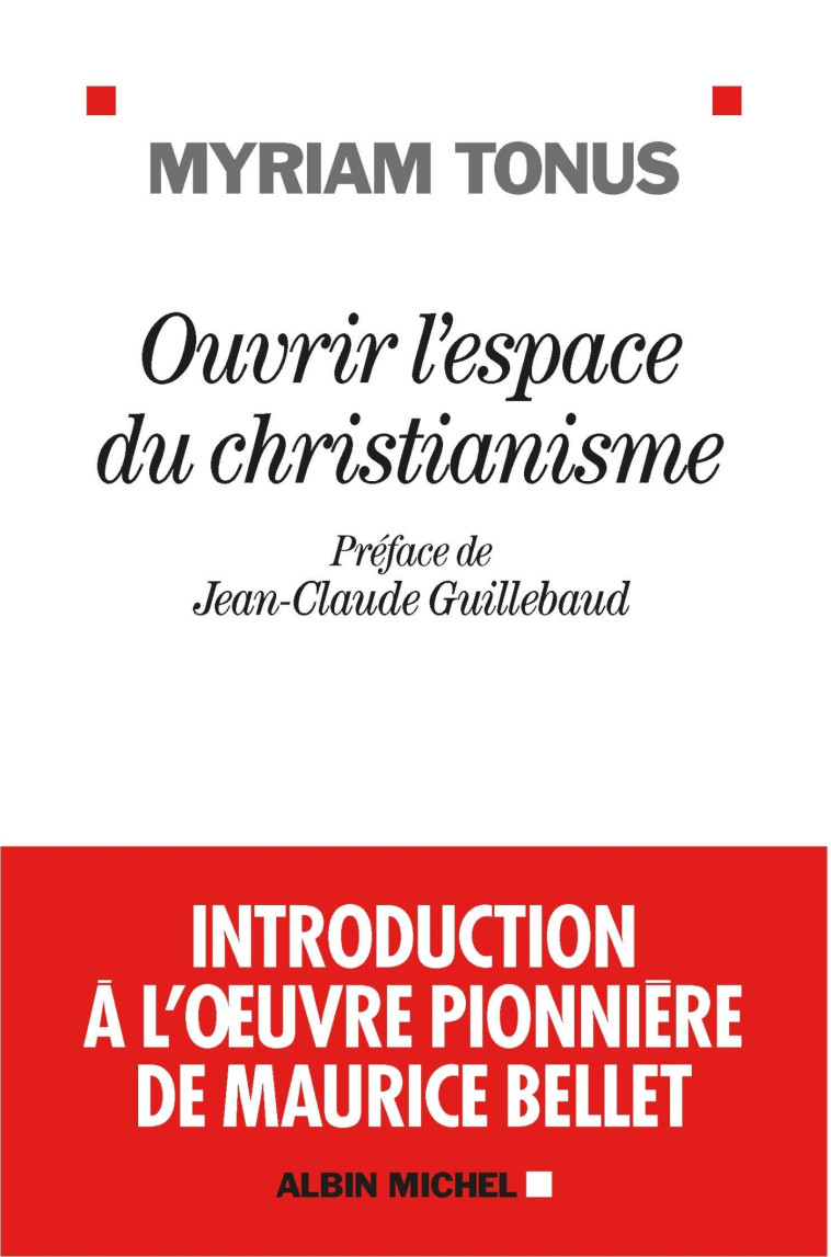 Ouvrir l'espace du christianisme - Myriam Tonus - ALBIN MICHEL