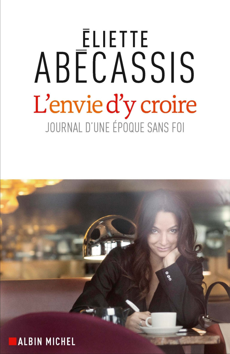 L'Envie d'y croire - Eliette Abécassis - ALBIN MICHEL