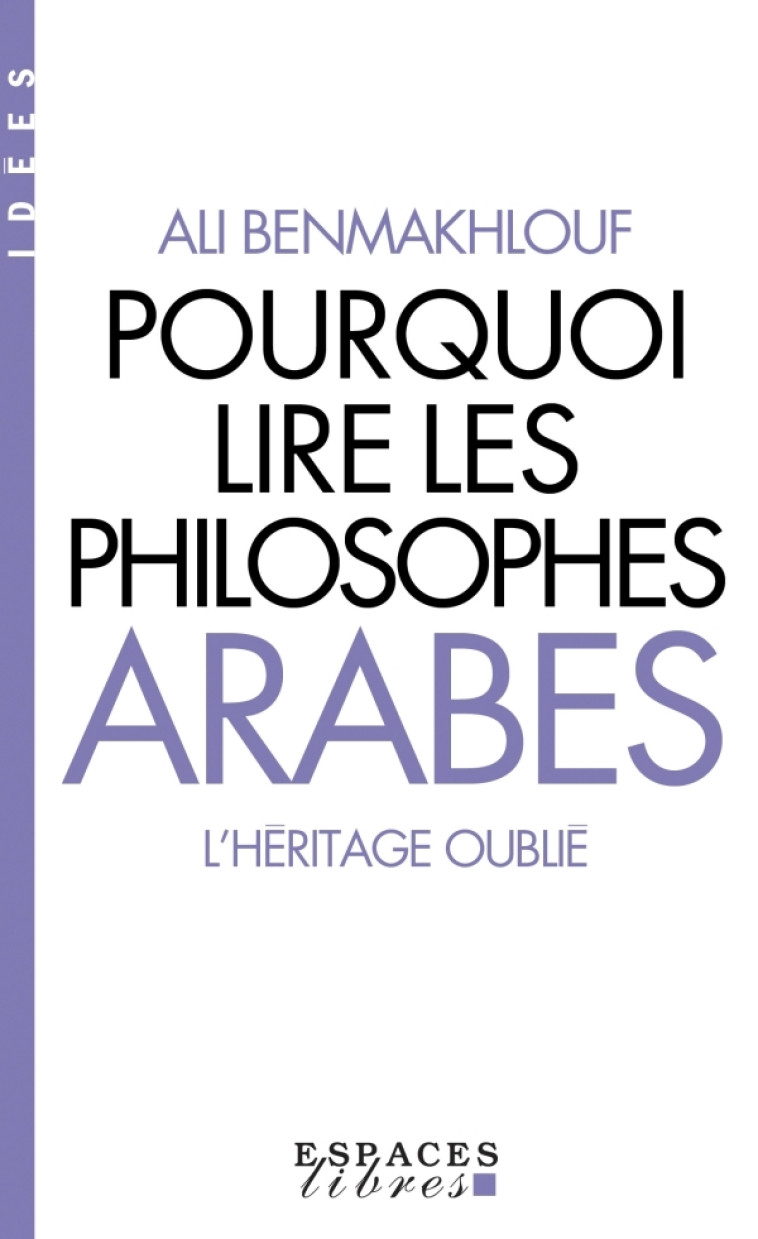 Pourquoi lire les philosophes arabes (Espaces Libres - Idées) - Ali Benmakhlouf - ALBIN MICHEL