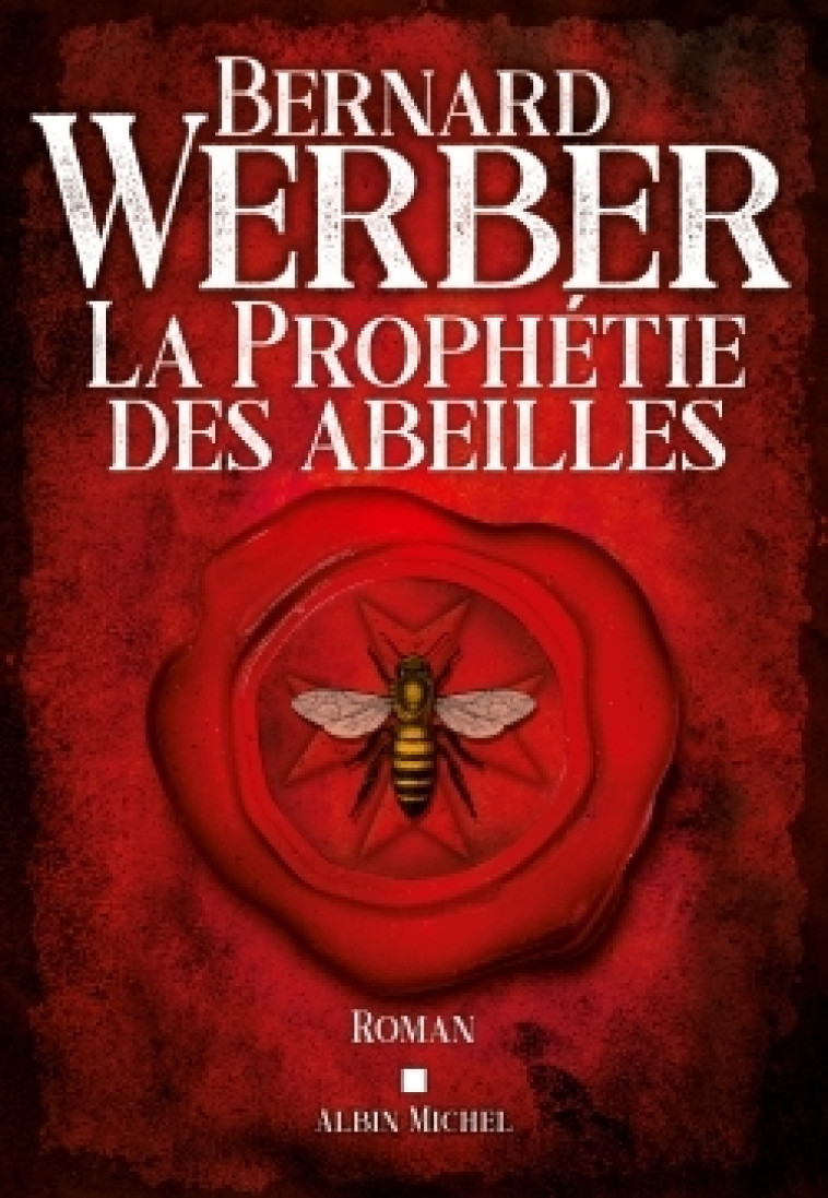 La Prophétie des abeilles - Bernard Werber - ALBIN MICHEL