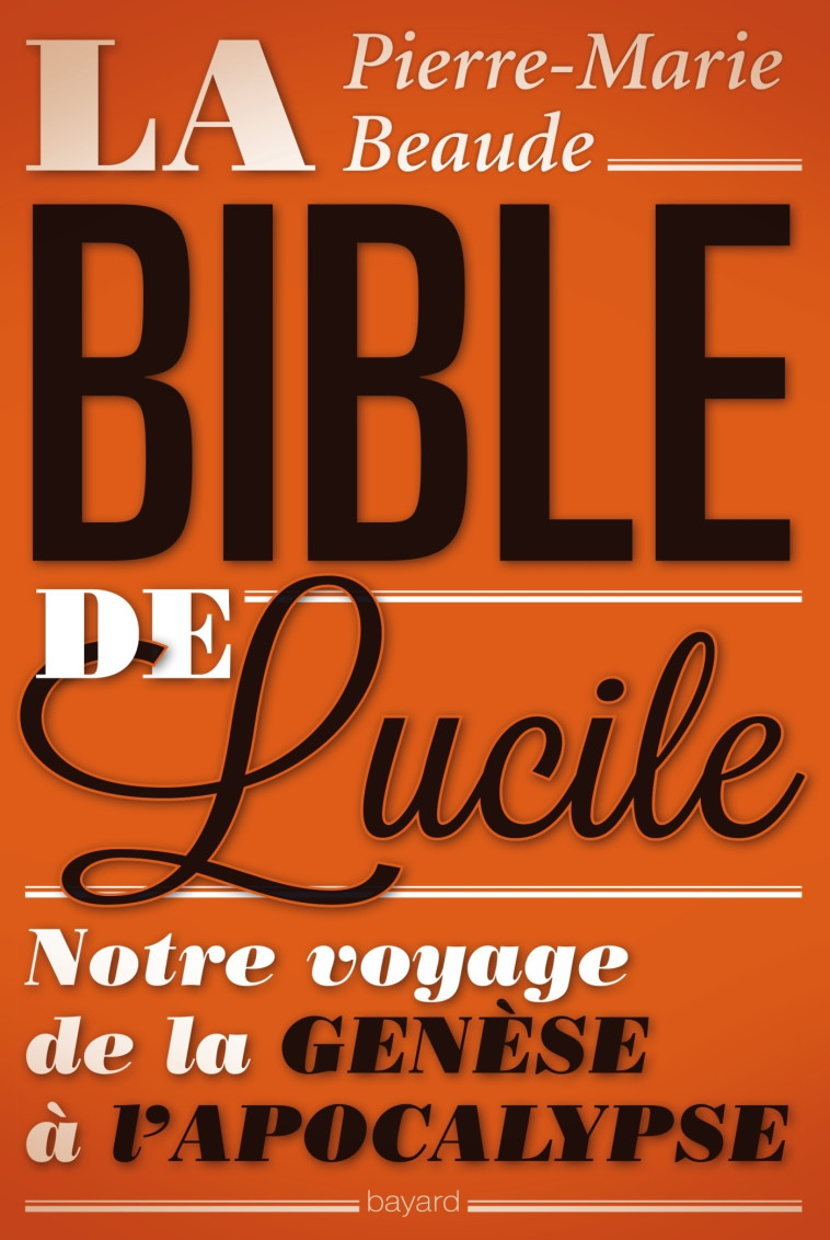 La Bible de Lucile - Pierre-Marie Beaude - BAYARD ADULTE