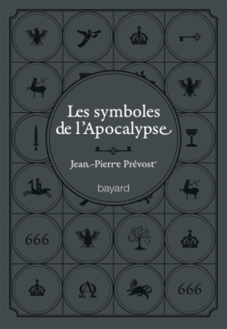 SYMBOLES DE L'APOCALYPSE (LES) - Jean-Pierre Prevost - BAYARD ADULTE