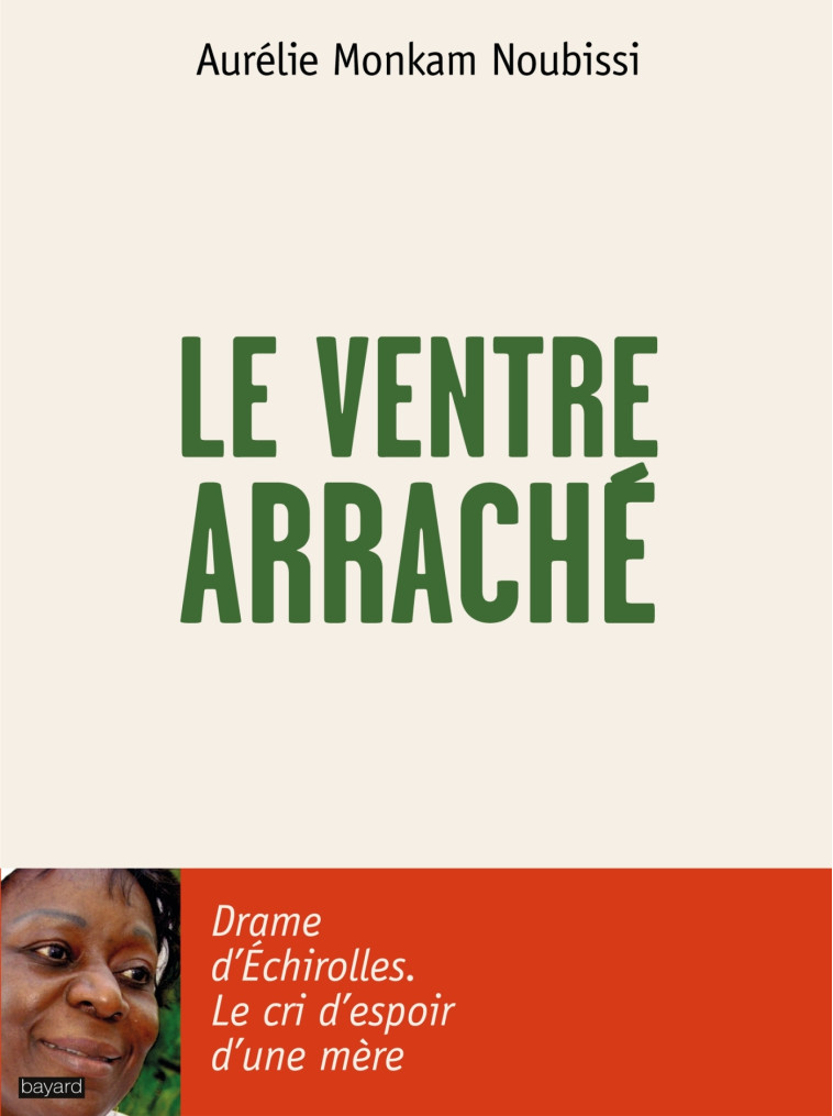 Le ventre arraché - Aurélie Monkam Noubissi - BAYARD ADULTE