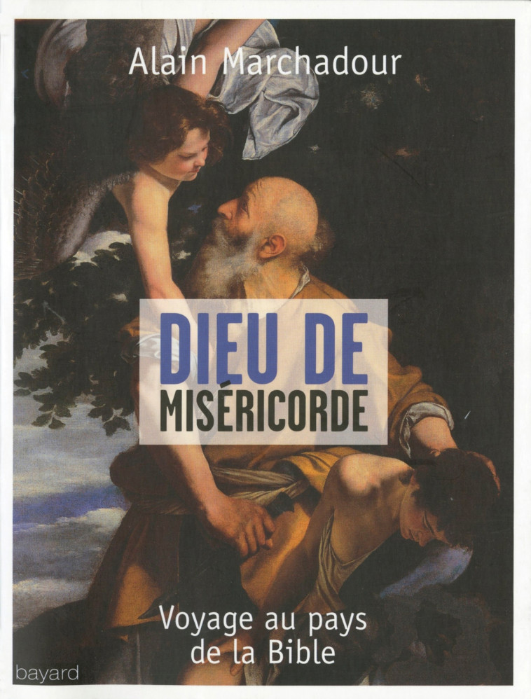 Dieu de miséricorde - Alain Marchadour - BAYARD ADULTE