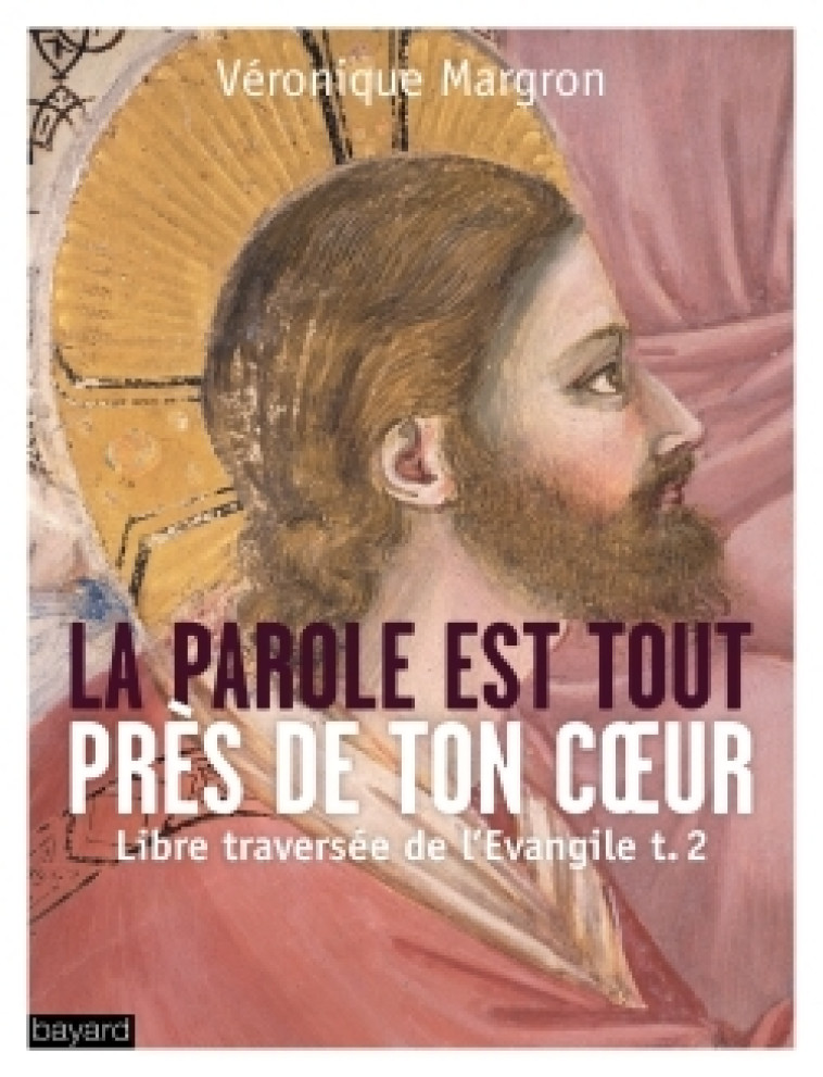 La parole est tout près de ton coeur - Véronique Margron - BAYARD ADULTE