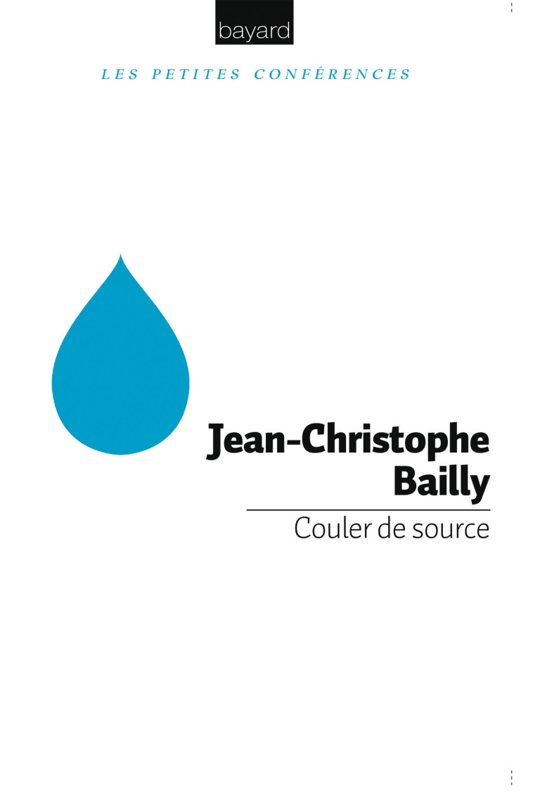 Couler de source - Jean-Christophe Bailly - BAYARD ADULTE