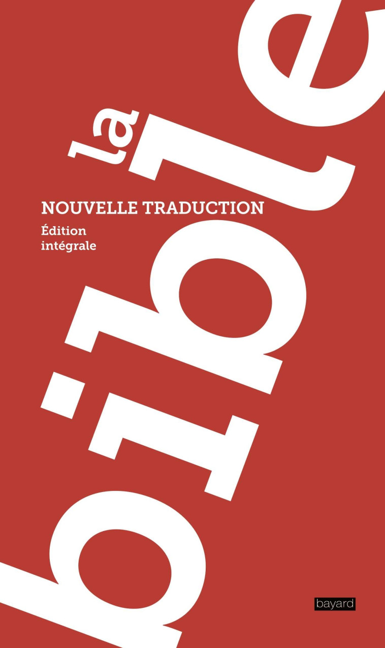 La Bible, nouvelle traduction -   - BAYARD ADULTE