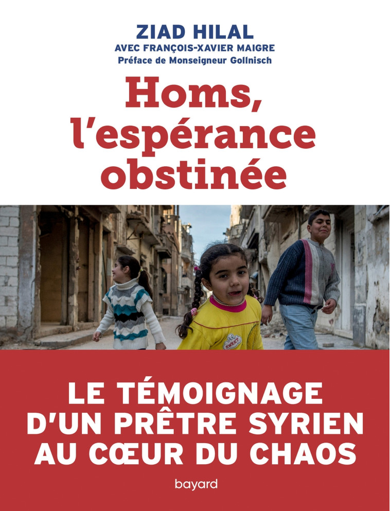 Homs, l'espérance obstinée - Ziad Hilal - BAYARD ADULTE