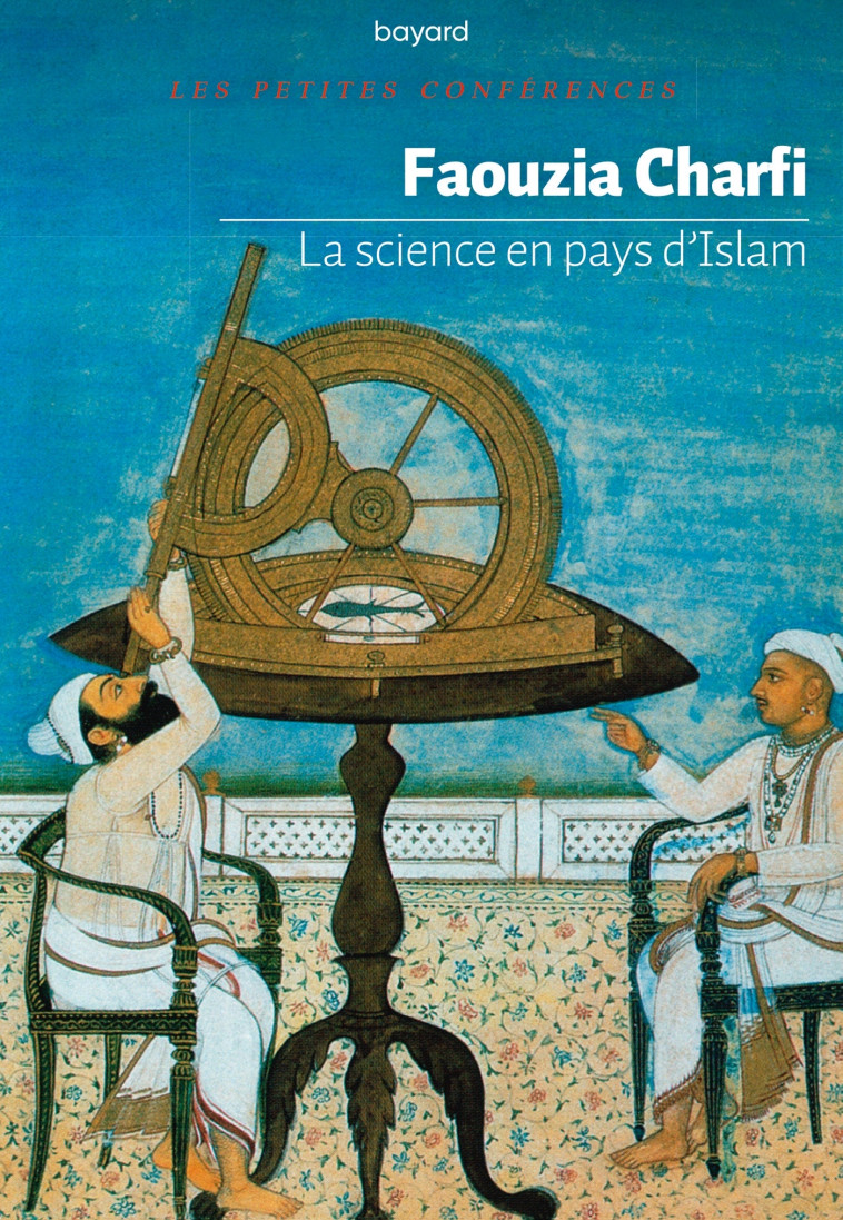 La science en pays d'islam - Faouzia Charfi - BAYARD ADULTE