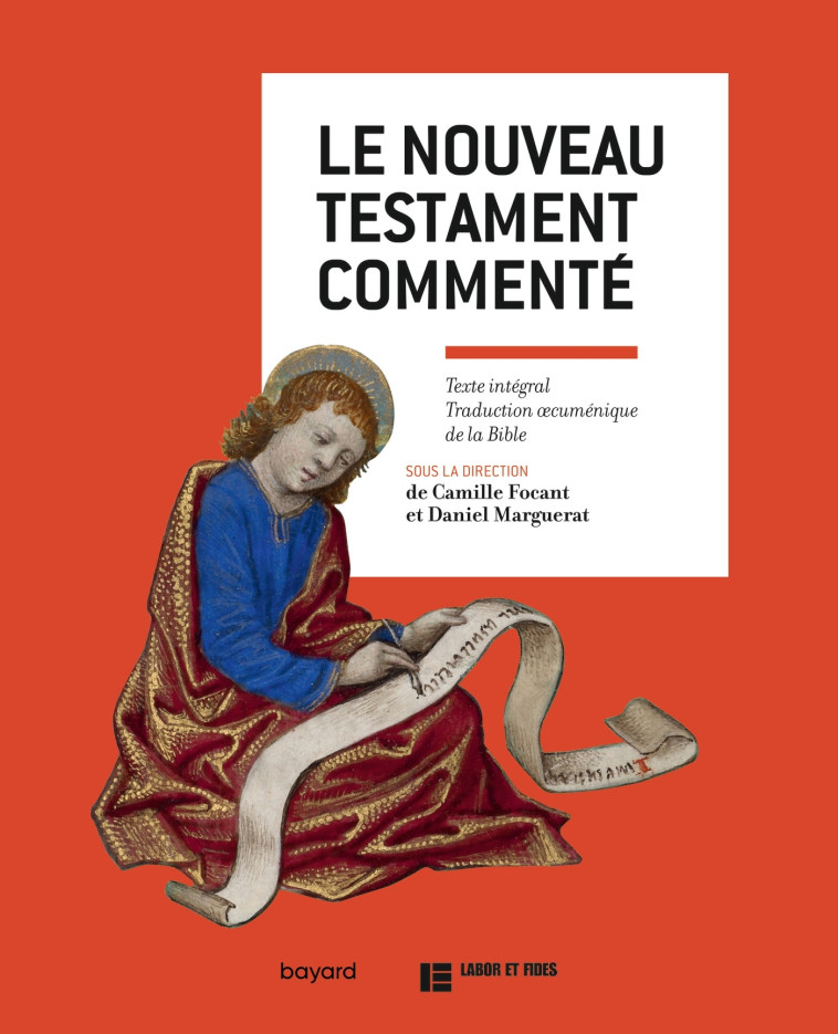 LE NOUVEAU TESTAMENT COMMENTÉ - Camille Focant - BAYARD ADULTE